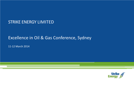 STRIKE ENERGY LIMITED Excellence in Oil & Gas Conference