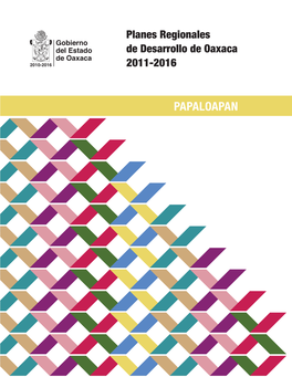 PAPALOAPAN Planes Regionales De Desarrollo De Oaxaca 2011-2016