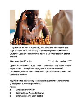 QUEEN of KATWE Is a January, 2018 LVCA Dvd Donation to the Hugh Stouppe Memorial Library of the Heritage United Methodist Church of Ligonier, Pennsylvania