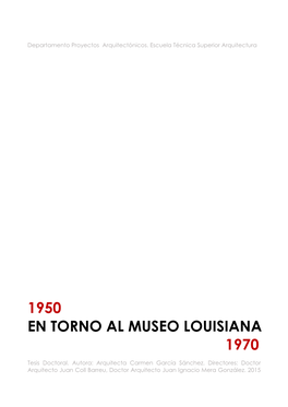 1950 En Torno Al Museo Louisiana 1970 ………