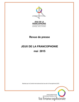 Revue De Presse JEUX DE LA FRANCOPHONIE Mai 2015