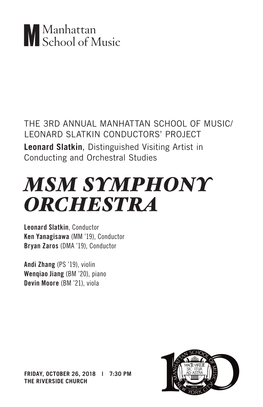 MSM SYMPHONY ORCHESTRA Leonard Slatkin, Conductor Ken Yanagisawa (MM ’19), Conductor Bryan Zaros (DMA ’19), Conductor