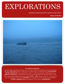 EXPLORATIONS ! a Graduate Student Journal of Southeast Asian Studies Volume 12 Fall 2014