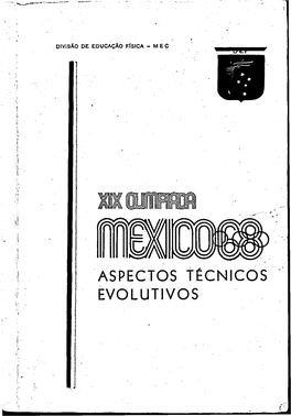 Aspectos Técnicos Evolutivos Xix Olimpíada México - 68 Aspectos Técnicos Evolutivos 1 Ii