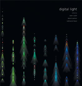 Digital Light Contributors Digital Light Sean Cubitt Edited by Terry Flaxton Sean Cubitt Jon Ippolito Daniel Palmer Stephen Jones Nathaniel Tkacz Carolyn L