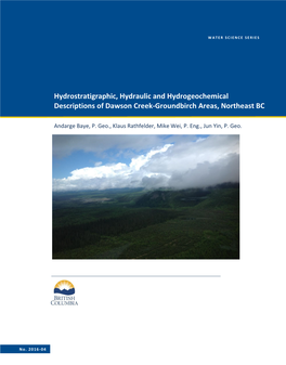 Hydrostratigraphic, Hydraulic and Hydrogeochemical Descriptions of Dawson Creek-Groundbirch Areas, Northeast BC