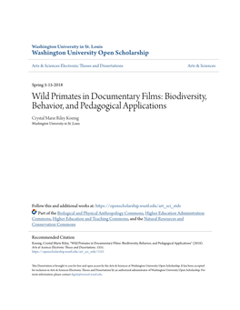 Wild Primates in Documentary Films: Biodiversity, Behavior, and Pedagogical Applications Crystal Marie Riley Koenig Washington University in St