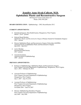 Jennifer Anne Sivak-Callcott, M.D. Ophthalmic Plastic and Reconstructive Surgeon 600 Suncrest Towne Centre Suite 310 Phone: (304) 598-2200