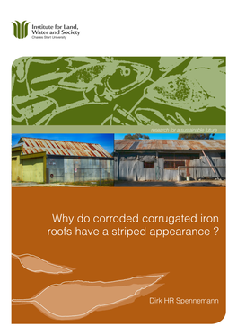 Why Do Corroded Corrugated Iron Roofs Have a Striped Appearance ?