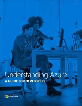 Understanding Azure a GUIDE for DEVELOPERS Abstract