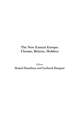 The New Eastern Europe: Ukraine, Belarus, Moldova