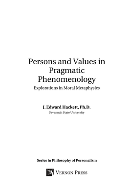 Persons and Values in Pragmatic Phenomenology Explorations in Moral Metaphysics