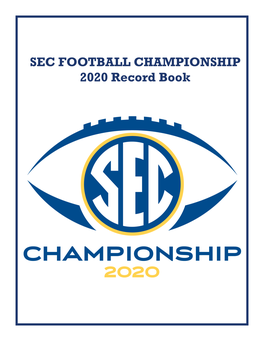 SEC Championship Game Record Book As of 1/17/17 SEC CHAMPIONSHIP GAME QUICK NOTES TABLE of CONTENTS 3