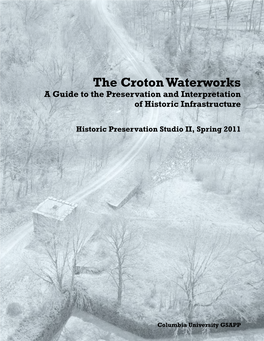 The Croton Waterworks a Guide to the Preservation and Interpretation of Historic Infrastructure