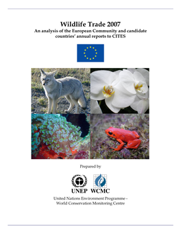 Wildlife Trade 2007 an Analysis of the European Community and Candidate Countries’ Annual Reports to CITES