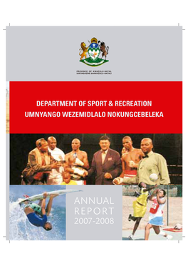 Annual Report 2007/2008 of the Kwazulu-Natal Department of Sport and Recreation Is Hereby Submitted in Terms of the Public Finance Management Act, 1999 (Act No