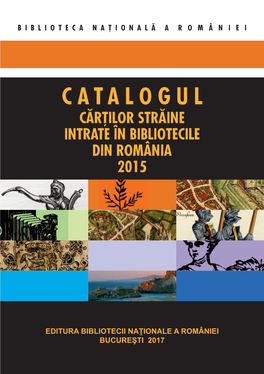 Catalogul Cårõilor Stråine Intrate În Bibliotecile Din România 2015