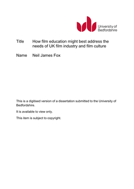 Title How Film Education Might Best Address the Needs of UK Film Industry and Film Culture