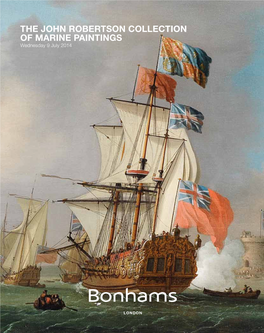 THE JOHN ROBERTSON COLLECTION of MARINE PAINTINGS Wednesday 9 July 2014