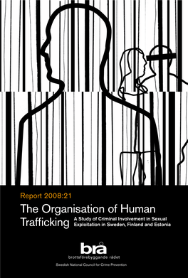 The Organisation of Human Trafficking a Study of Criminal Involvement in Sexual Exploitation in Sweden, Finland and Estonia