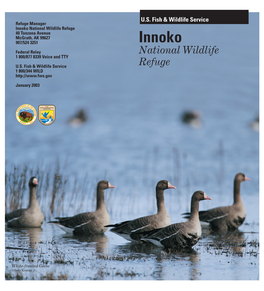 Innoko National Wildlife Refuge 40 Tonzona Avenue Mcgrath, AK 99627 907/524 3251 Innoko Federal Relay National Wildlife 1 800/877 8339 Voice and TTY