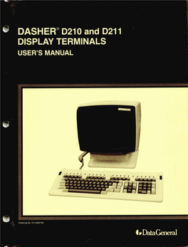 Data General Corporation, Westboro, M&8Iachu8ettll 01581 DASHER® 0210 and 0211 DISPLAY TERMINALS USER's MANUAL