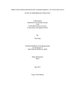 THREE NOCTURNES for PIANO by JACKSON BERKEY: an ANALYSIS and a STUDY in PERFORMANCE PRACTICE a Dissertation Submitted to The