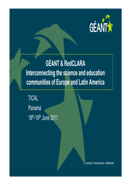 GÉANT & Redclara Interconnecting the Science and Education