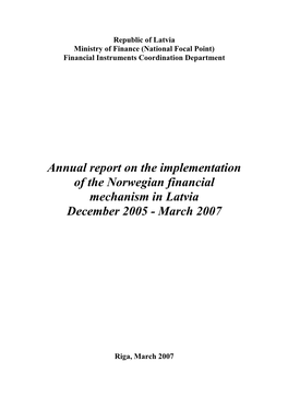 Annual Report on the Implementation of the Norwegian Financial Mechanism in Latvia December 2005 - March 2007