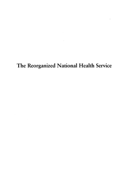 The Reorganized National Health Service the Reorganized National Health Service