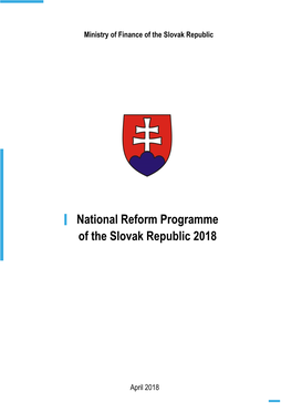 National Reform Programme of the Slovak Republic 2018 (NRP) Describes the Structural Measures Planned by the Slovak Government to Be Taken in the Next Two Years