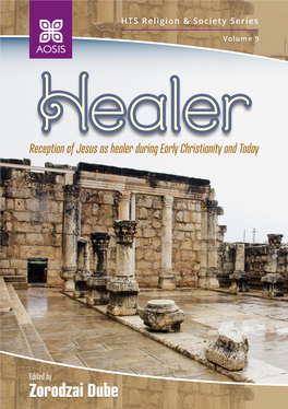 Reception of Jesus As Healer During Early Christianity and Today As Healer During Early Christianity Reception of Jesus Zorodzai Dubezorodzai Dube Edited By