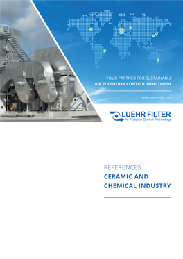 REFERENCES CERAMIC and CHEMICAL INDUSTRY LUEHR FILTER Offers the Know-How Gathered from More Than 80 Years Practical Experience