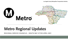 Metro Regional Updates REGIONAL SERVICE COUNCILS – SOUTH BAY CITIES APRIL 2021