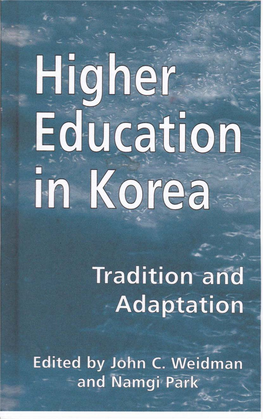 Higher Education in Korea: Tradition and Adaptation Edited by John C