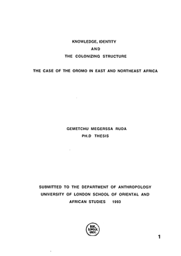 Knowledge, Identity and the Colonizing Structure the Case of the Oromo in East and Northeast Africa Gemetchu Megerssa Ruda Ph.D