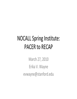 NOCALL Spring Institute: PACER to RECAP