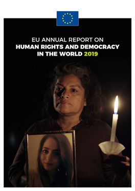 EU ANNUAL REPORT on HUMAN RIGHTS and DEMOCRACY in the WORLD 2019 Photo Front Page: © Candela Cine