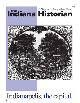 Indianapolis, the Capital + This Issue Concludes Our the Town Is Presented on Page 5