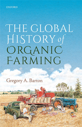 THE GLOBAL HISTORY of ORGANIC FARMING OUP CORRECTED PROOF – FINAL, 08/01/18, Spi OUP CORRECTED PROOF – FINAL, 08/01/18, Spi