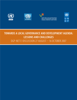 TOWARDS a LOCAL GOVERNANCE and DEVELOPMENT AGENDA: LESSONS and CHALLENGES DGP-Net E-Discussion 27 August – 16 October 2007