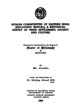 MUSLIM COMMUNITIES of EASTERN INDIA •EXCLUDING BENGAL], a HBTOKICAL SURVET of THEIR SETTLEMENT, SOCIETY and CULTURE Mu^Ttt Of