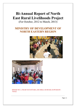 Bi-Annual Report of North East Rural Livelihoods Project (For October, 2012 to March, 2013)