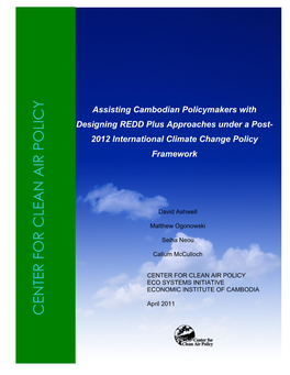 Assisting Cambodian Policymakers with Designing REDD Plus Approaches Under a Post- 2012 International Climate Change Policy Framework