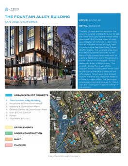 The Fountain Alley Building Office: 67,000 Sf San Jose, California Retail: 19,500 Sf