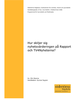 Hur Skiljer Sig Nyhetsvärderingen På Rapport Och Tv4nyheterna?