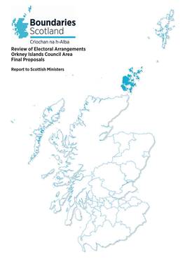 Review of Electoral Arrangements Orkney Islands Council Area Final Proposals