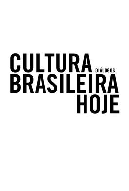 DIÁLOGOS BRASILEIRA HOJE Presidente Da República Michel Temer Ministro Da Cultura Sérgio Sá Leitão