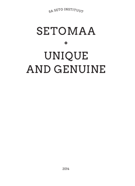 Setomaa ˚ Unique and Genuine