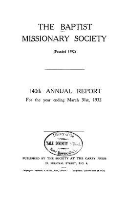 The Baptist Missionary Society 1931-33 ONE HUNDRED and FORTIETH YEAR ANNUAL REPORT